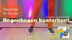 Mehr über den Artikel erfahren Regenbogenlied Regenbogen  kunterbunt | Kindertanz im Lockdown | 2021