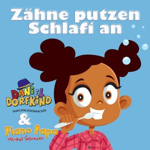 Kinder Zahnputzlied "Zähne putzen, Schlafi an".&nbsp; Text- und Akkordblatt, Kinderlied von Daniel Dorfkind und Piano Papa