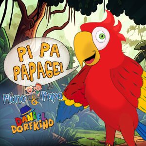 Piano Papa & Daniel Dorfkind - Pi Pa Papagei (Single Cover)